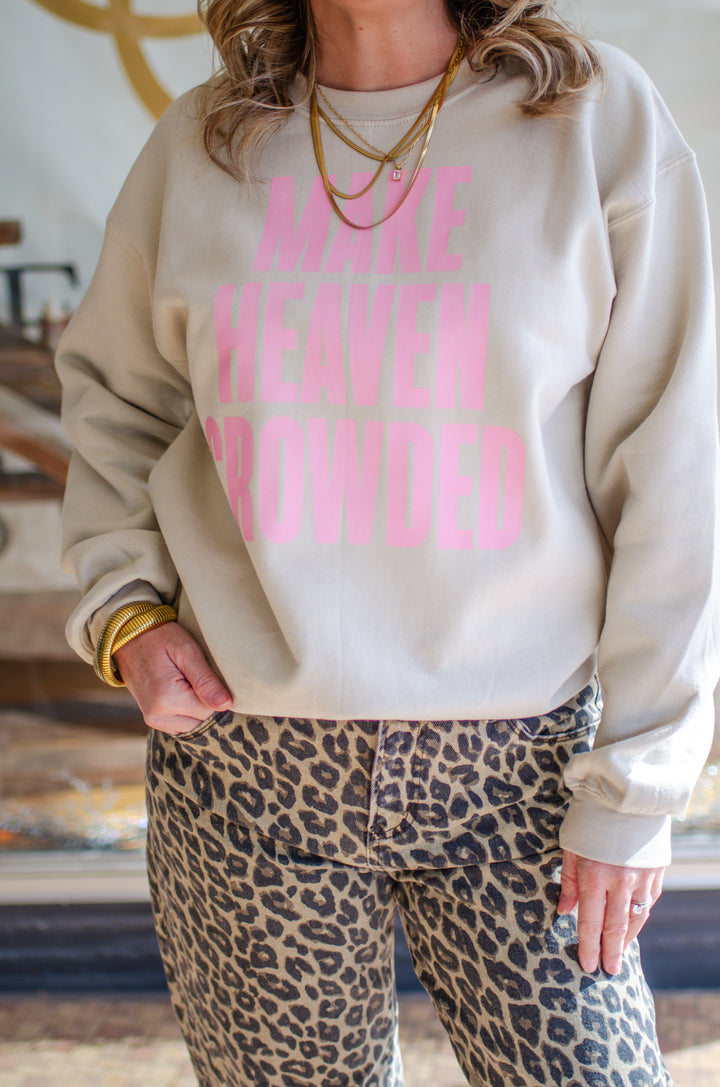 Make Heaven Crowded Christian Graphic Sweatshirt in Sand
