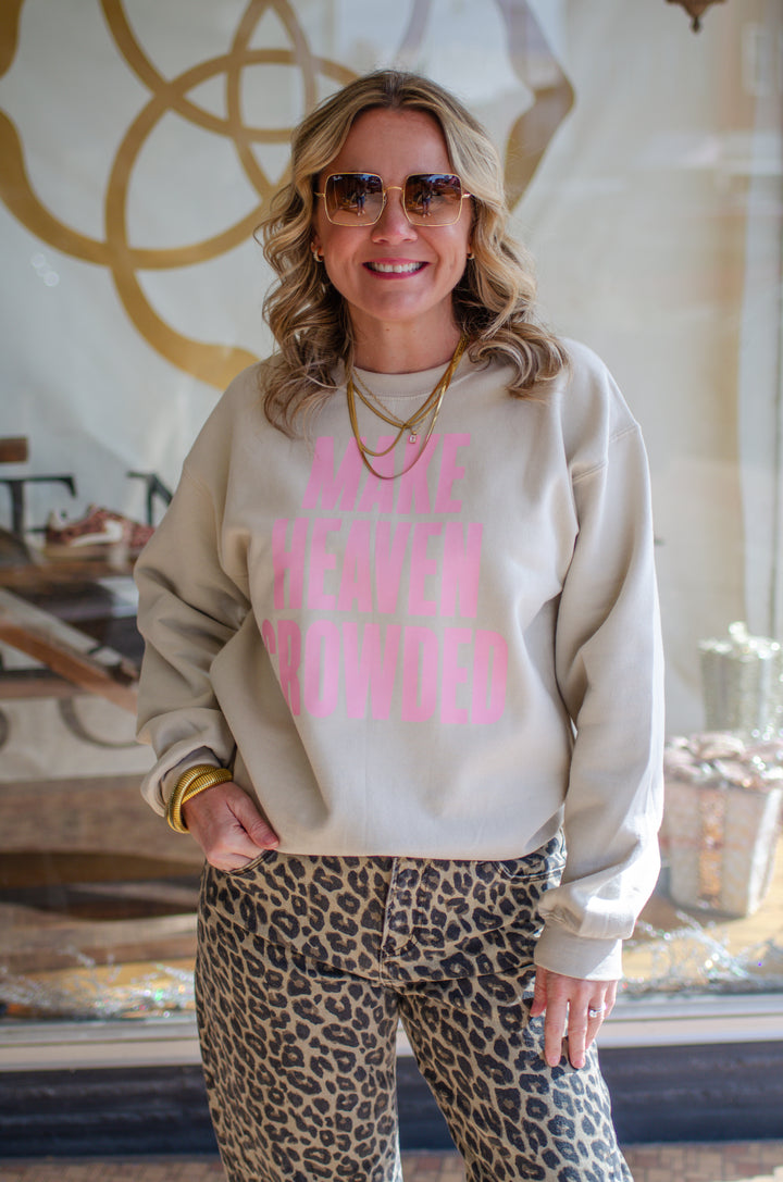Make Heaven Crowded Christian Graphic Sweatshirt in Sand