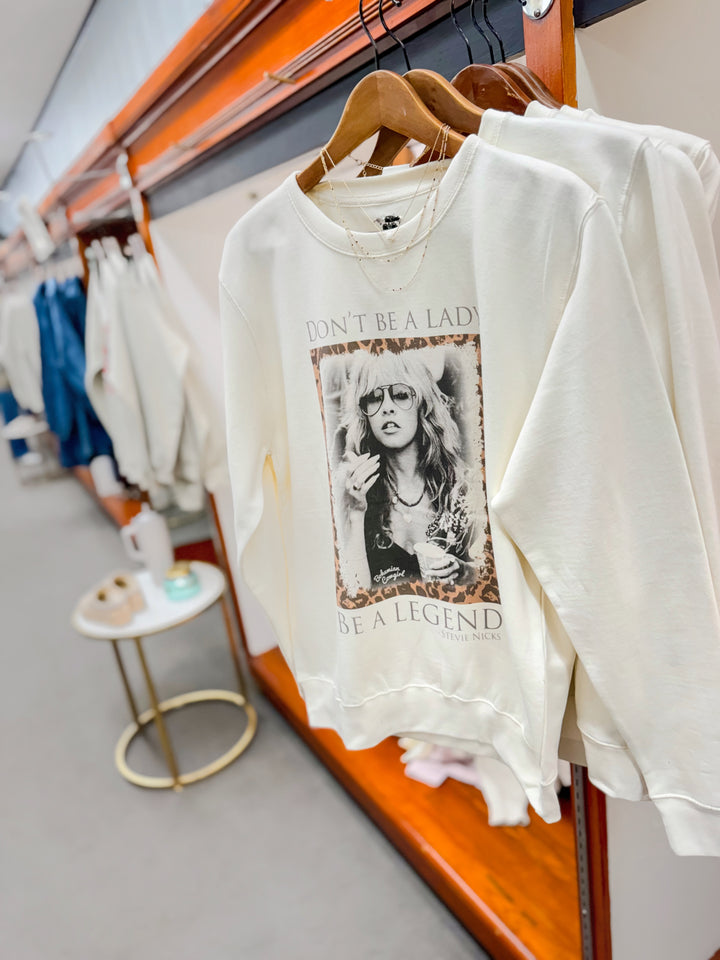 Don't Be A Lady Be A Legend Stevie Nicks Sweatshirt